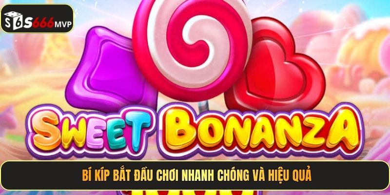 Bí kíp bắt đầu chơi nhanh chóng và hiệu quả